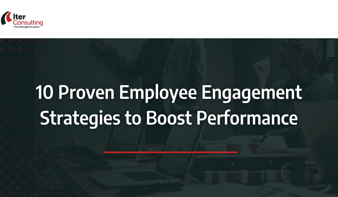 10 Proven Employee Engagement Strategies to Boost Performance