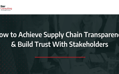How to Achieve Supply Chain Transparency & Build Trust With Stakeholders
